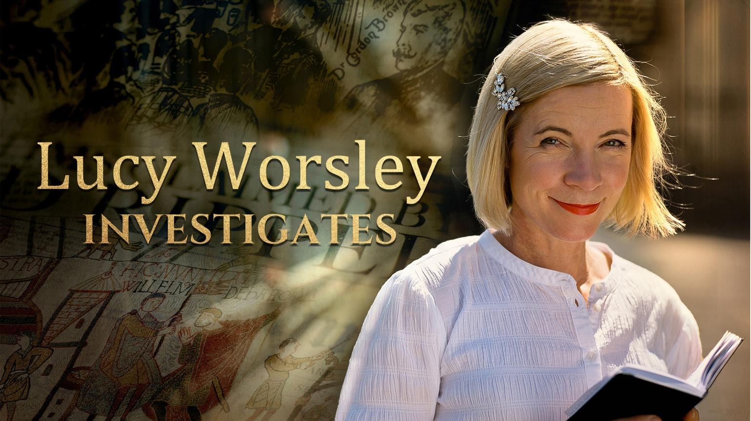 Lucy Worsley Investigates