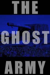 The Ghost Army | The Ghost Army