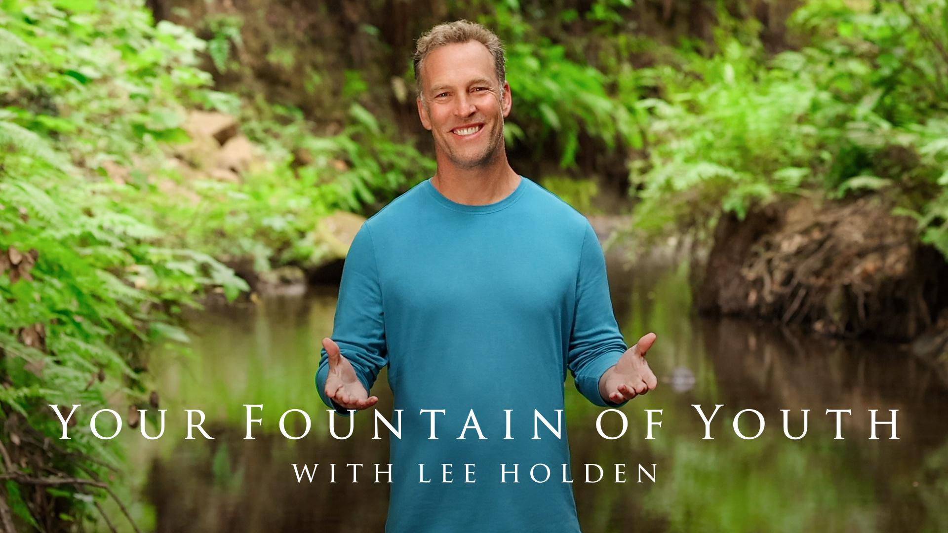 Your Fountain of Youth with Lee Holden