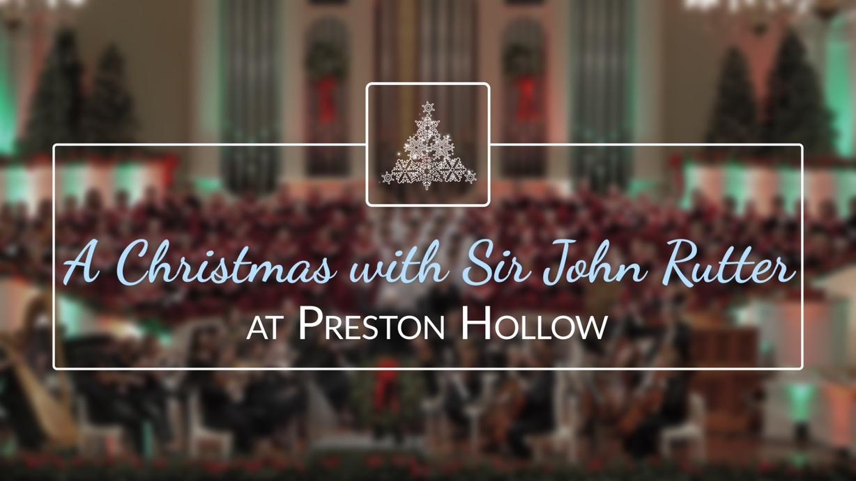 Christmas with John Rutter at Preston Hollow