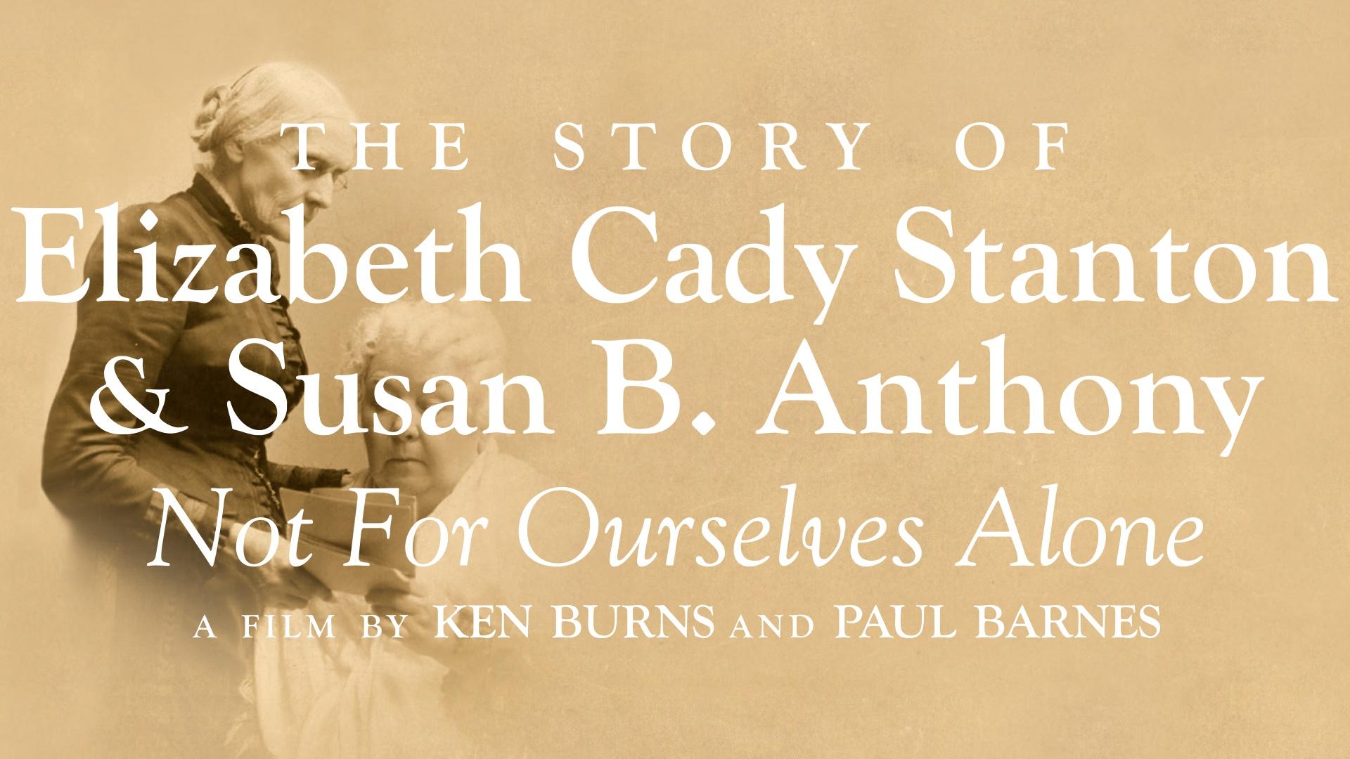 Not For Ourselves Alone: The Story Of Elizabeth Cady Stanton And Susan ...