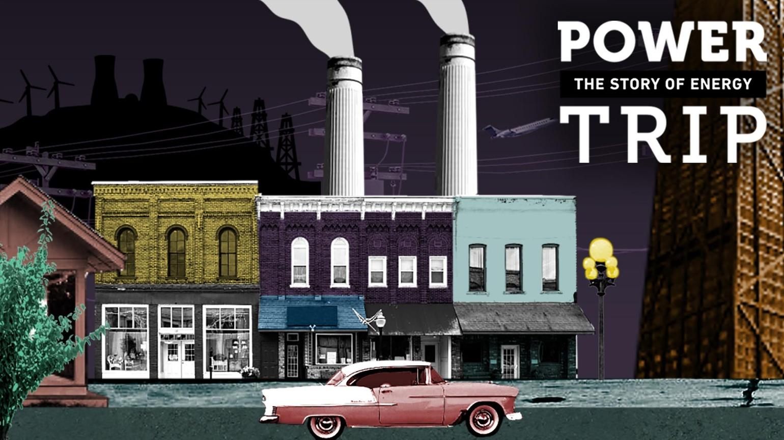 Power Trip: The Story of Energy