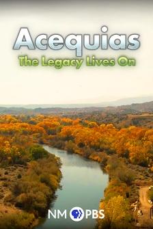 Acequias: The Legacy Lives On