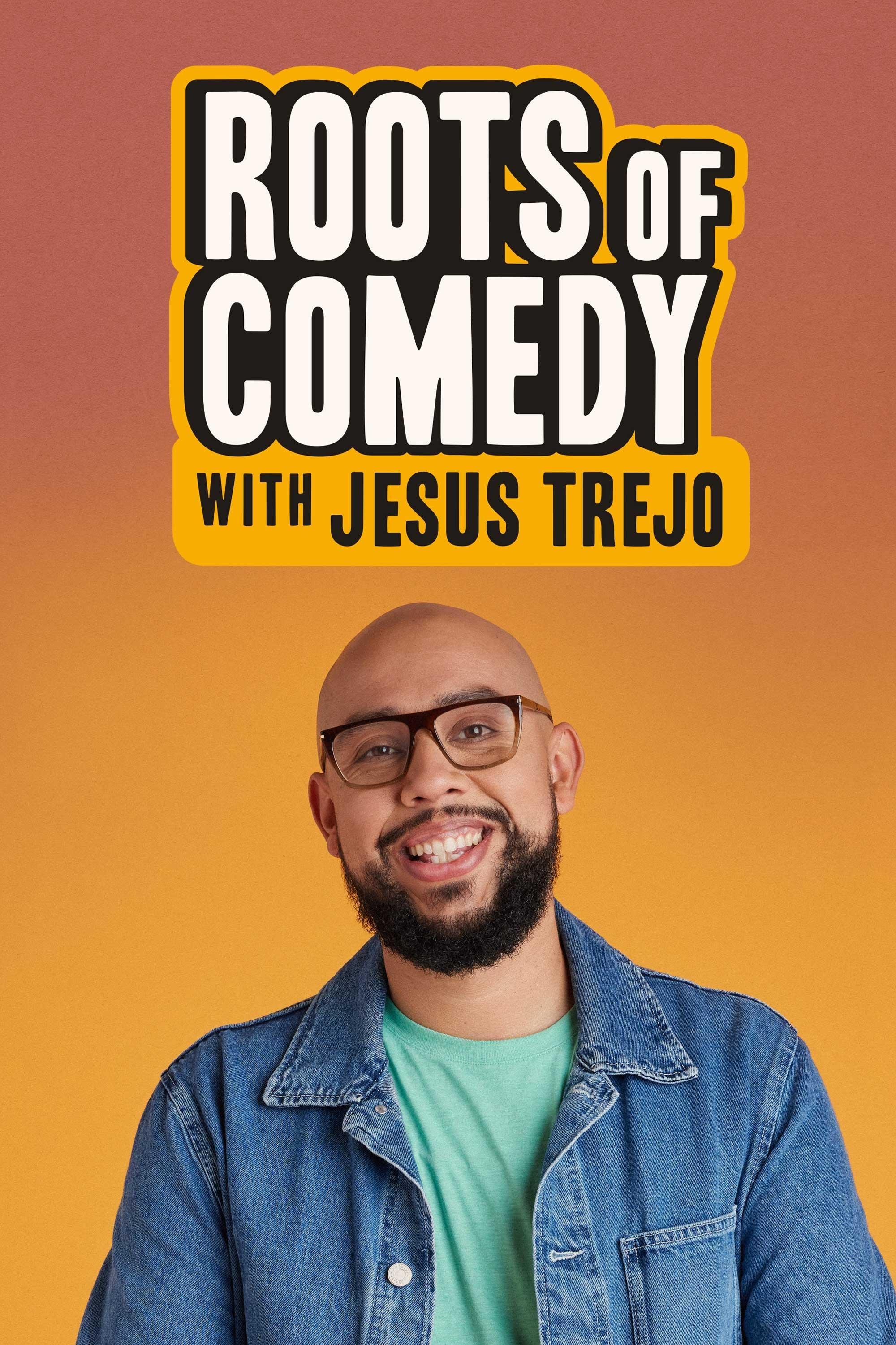 Roots of Comedy with Jesus Trejo show's poster