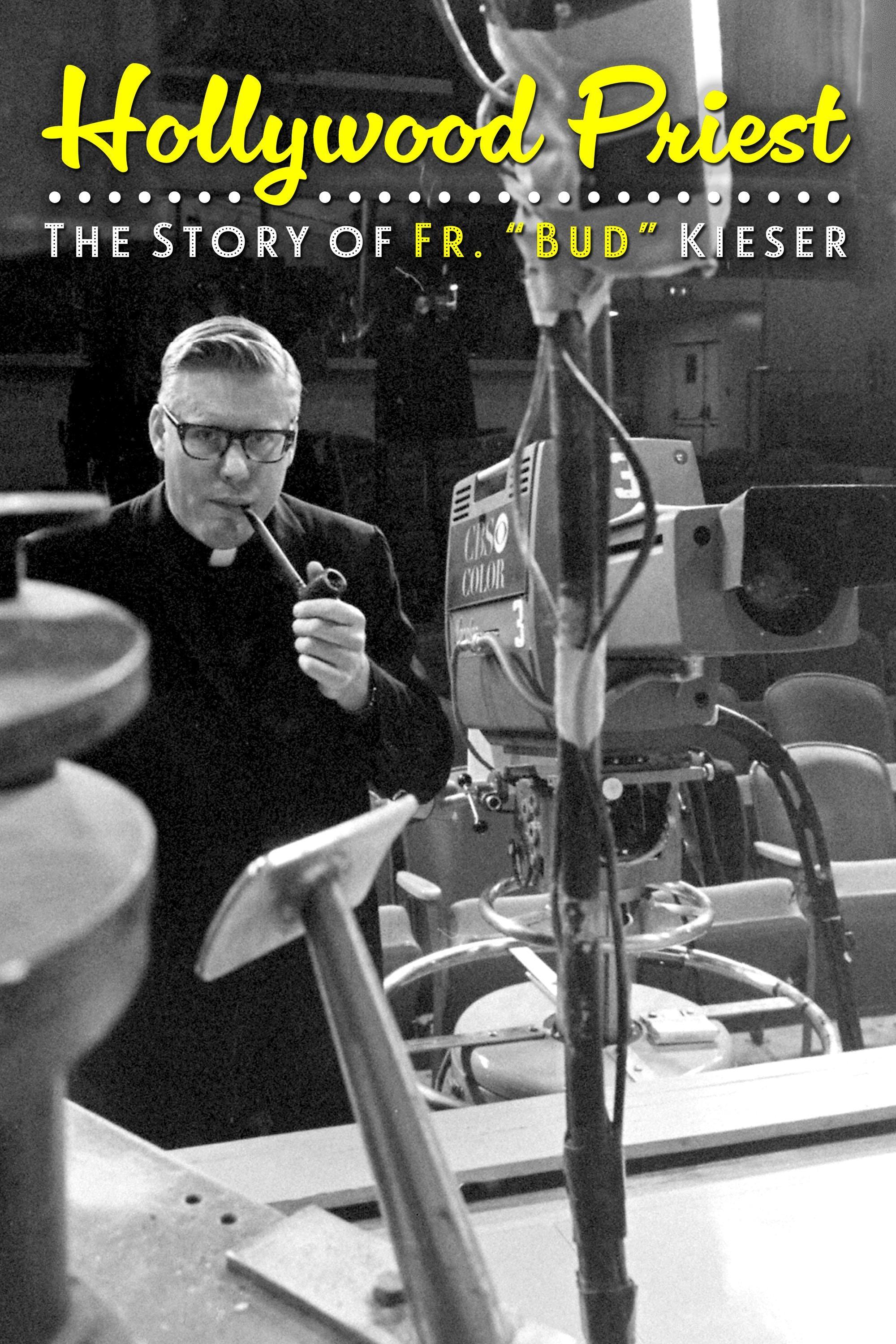 Hollywood Priest: The Story of Fr. "Bud" Kieser show's poster