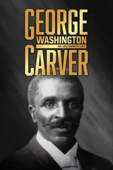 George Washington Carver: An Uncommon Life