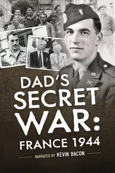 Dad's Secret War: France 1944