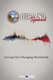 Our Land: Loving Our Changing Homelands