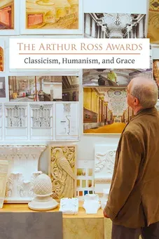 The Arthur Ross Awards: Classicism, Humanism, and Grace