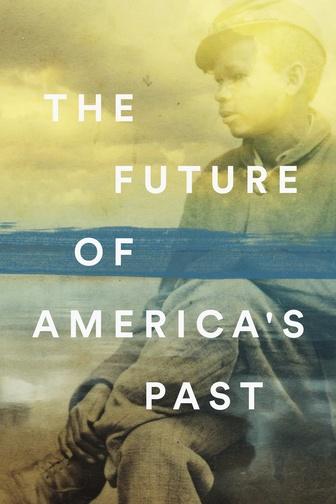 The Future of America's Past