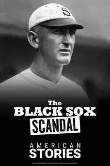 The Black Sox Scandal: American Stories