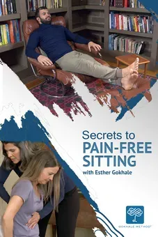 Secrets To Pain-Free Sitting With Esther Gokhale