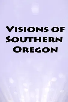 Visions of Southern Oregon