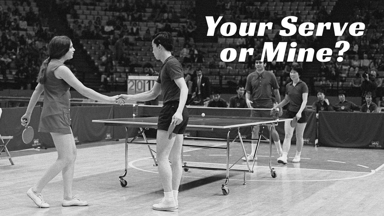 Your Serve or Mine