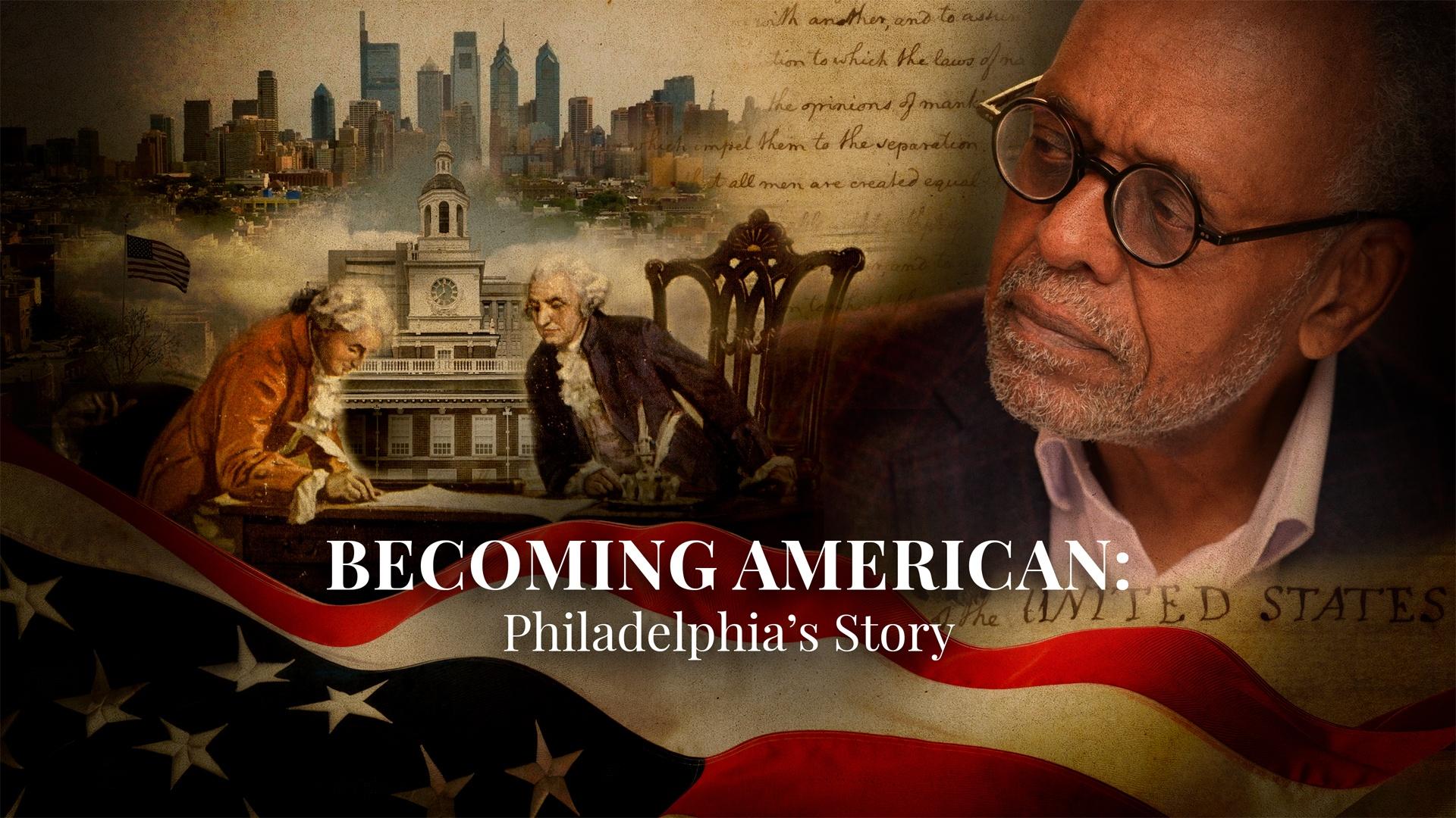 Becoming American: Philadelphia’s Story - PBS KVIE