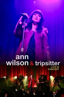 Ann Wilson & Tripsitter: Live in Concert