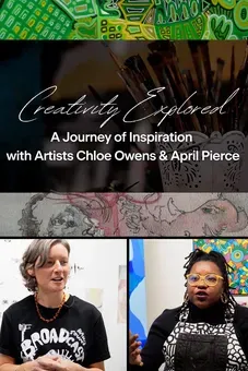 Creativity Explored - Journey of Inspiration with Chloe Owens & April Pierce