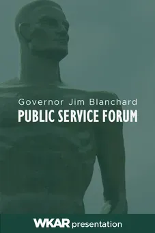 Governor Jim Blanchard Public Service Forum