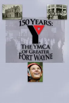 150 Years: The YMCA of Greater Fort Wayne