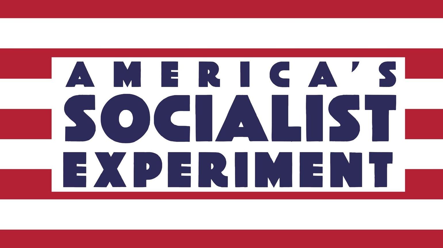America's Socialist Experiment