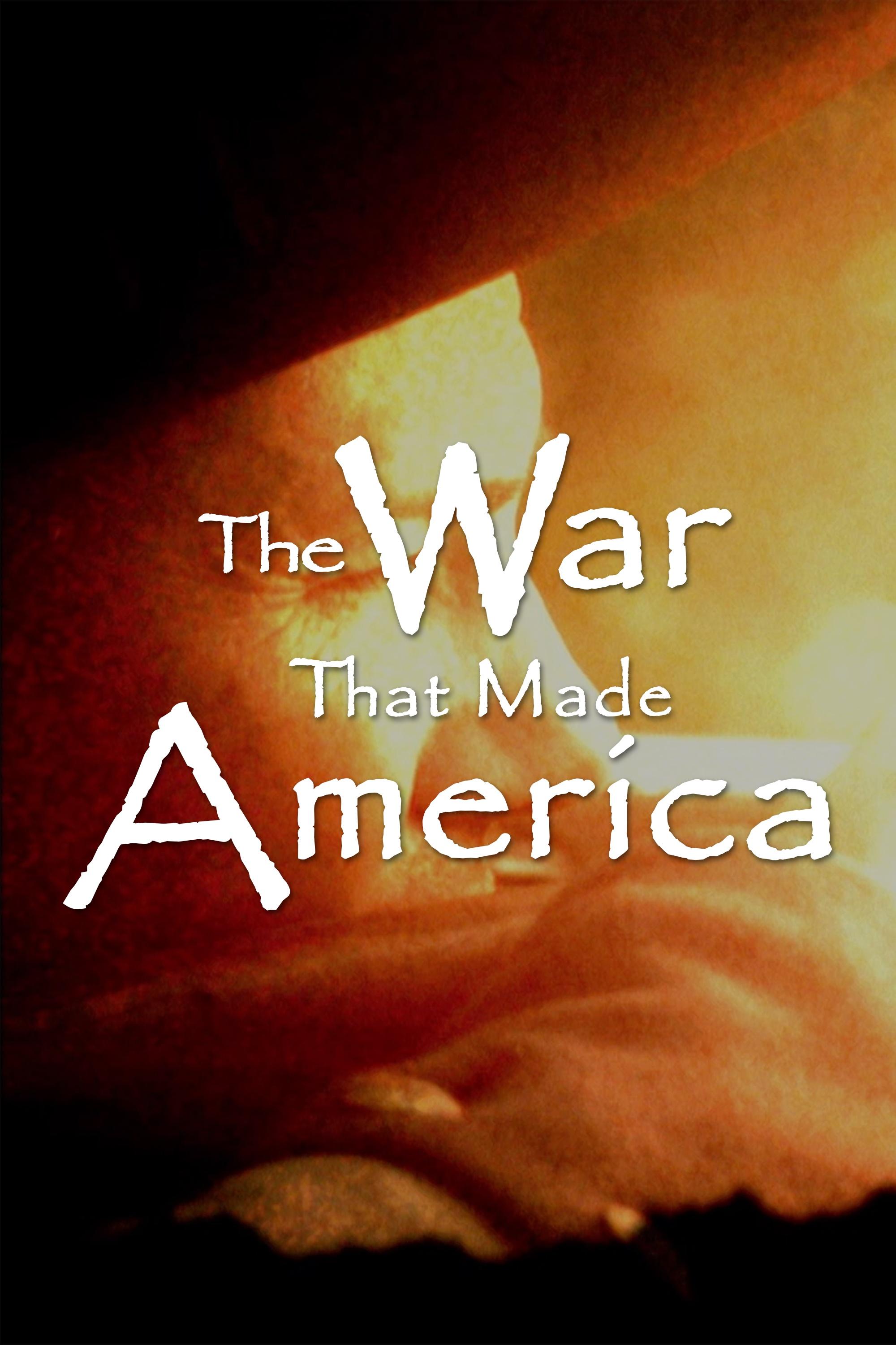 The War That Made America