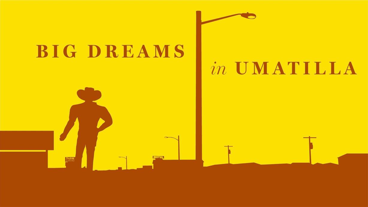 Big Dreams in Umatilla