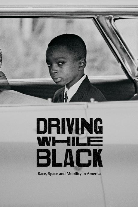 Driving While Black: Race, Space and Mobility in America Poster