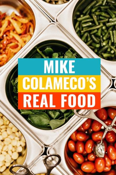 Mike Colameco’s Real Food