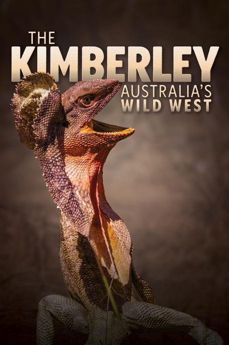 The Kimberley: Australia’s Wild West Poster