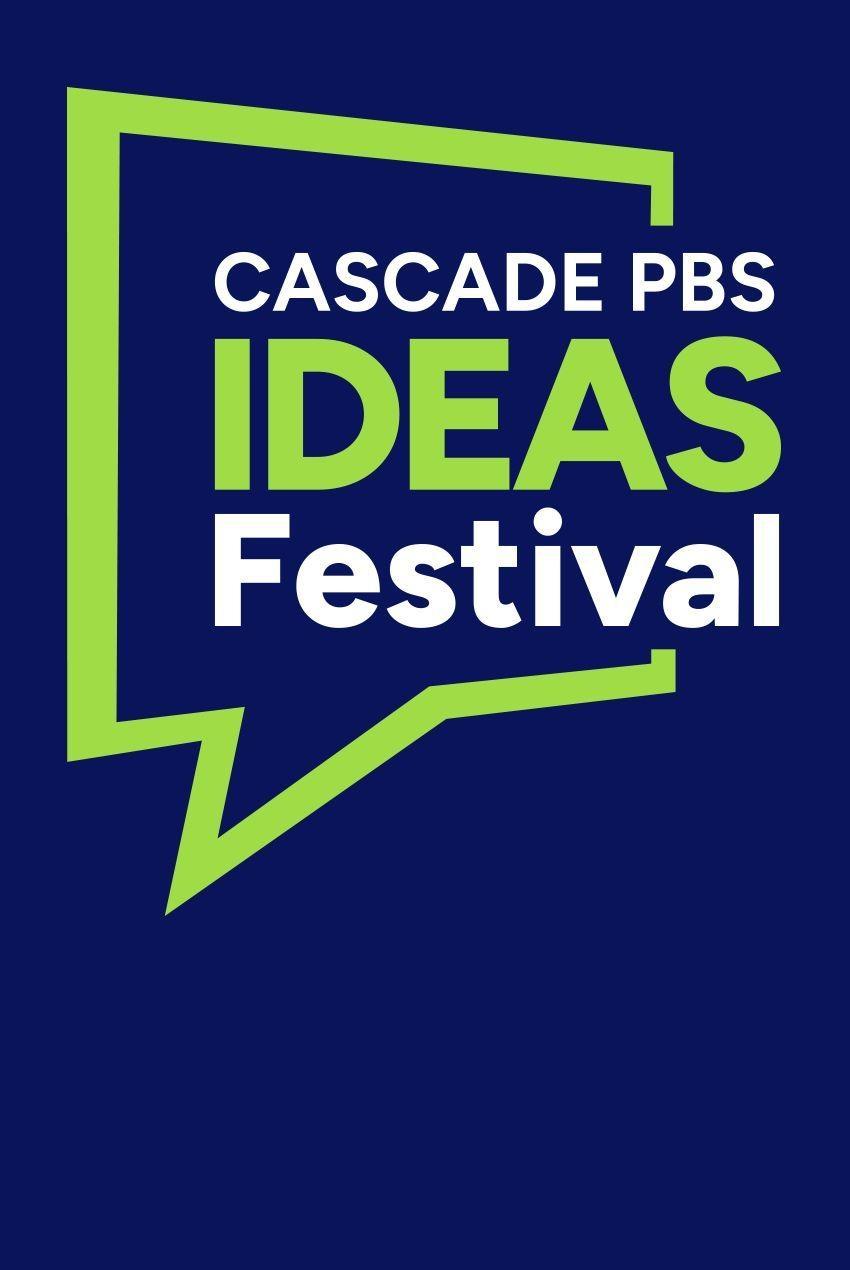 Cascade PBS Ideas Festival show's poster