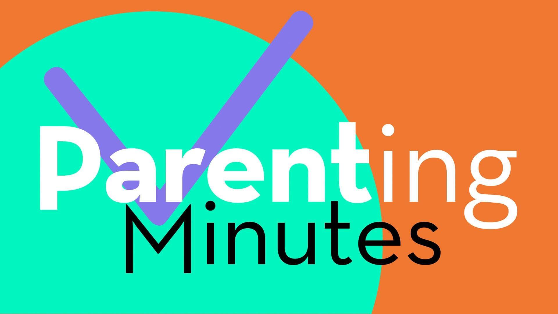 Parenting Minutes