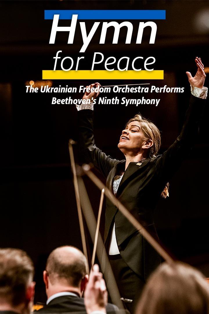 A Hymn for Peace: The Ukrainian Freedom Orchestra Performs Beethoven's Ninth Symphony show's poster