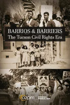 Barrios & Barriers: The Tucson Civil Rights Era