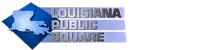 Louisiana Public Square
