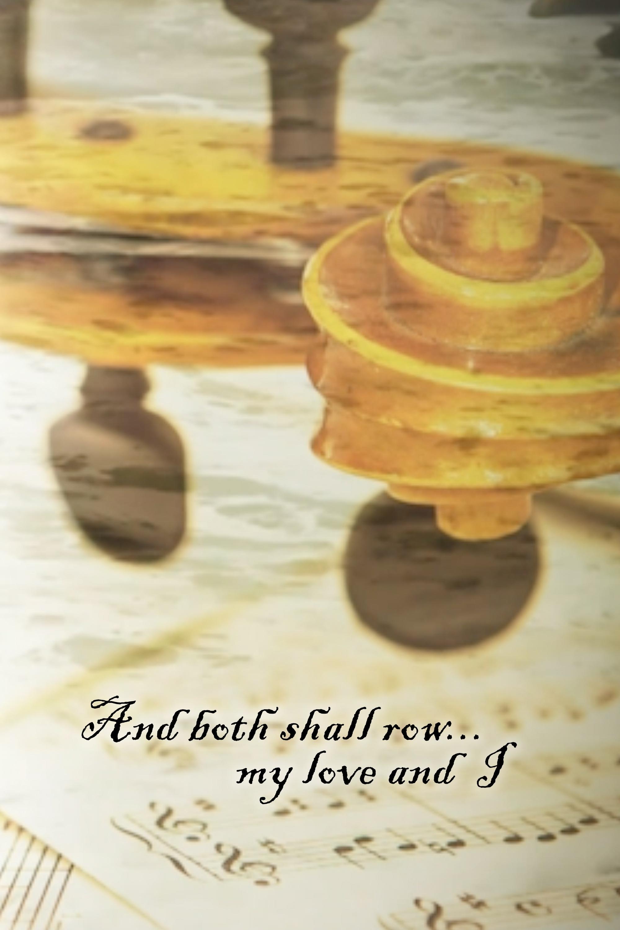 And Both Shall Row... My Love and I - Love Stories Through the Ages