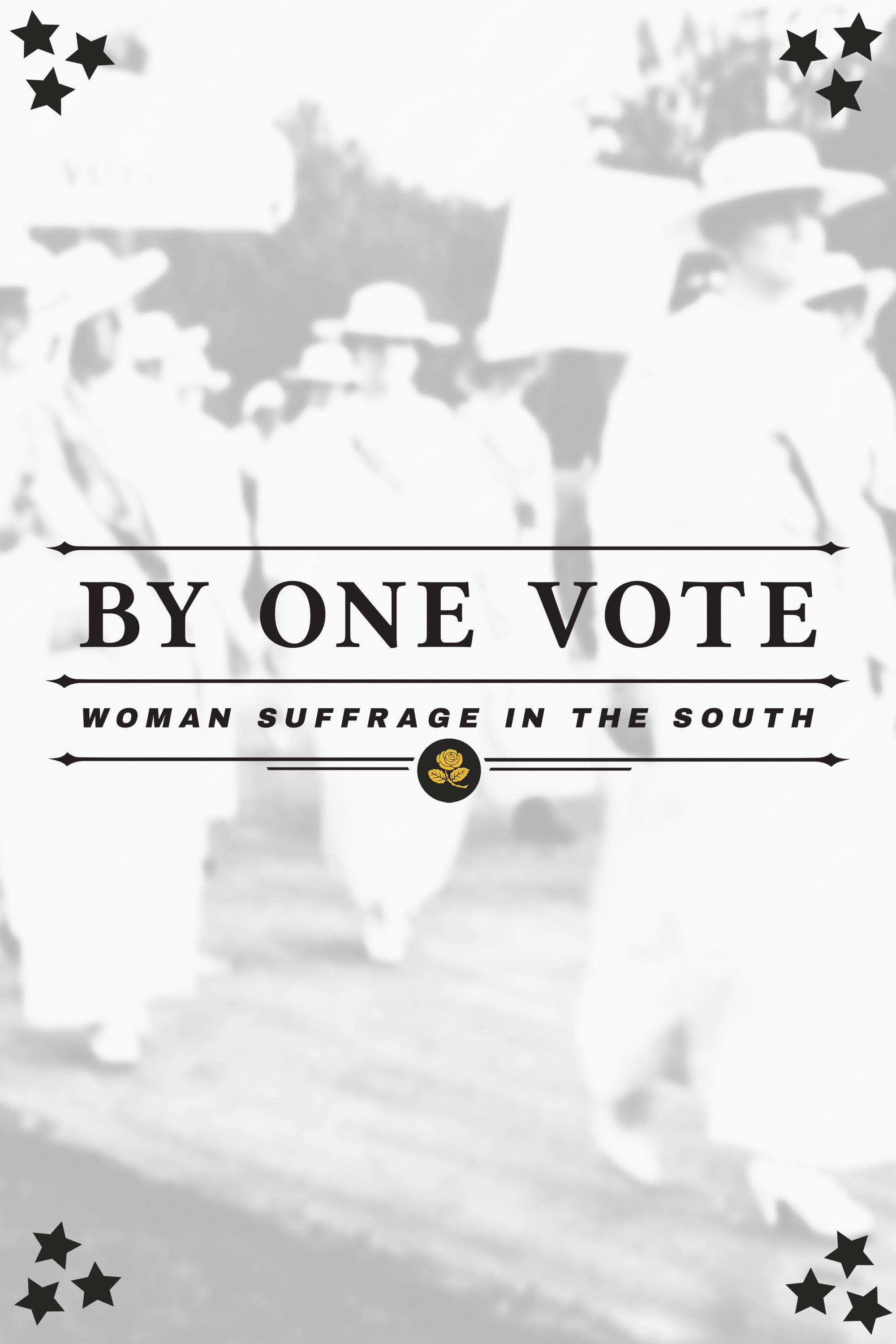 By One Vote: Woman Suffrage in the South