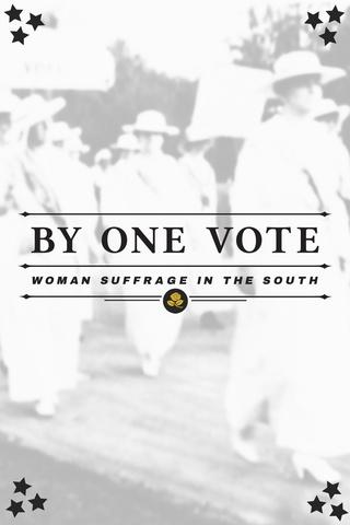 Poster image for By One Vote: Woman Suffrage in the South