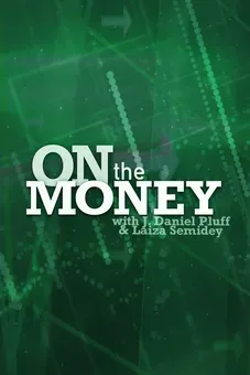 On the Money with J. Daniel Pluff & Laiza Semidey