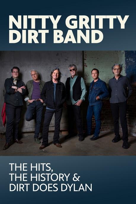 Nitty Gritty Dirt Band – The Hits, The History & Dirt Does Dylan Poster