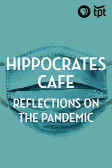 Hippocrates Cafe: Reflections on the Pandemic