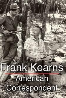 Frank Kearns: Foreign Correspondent