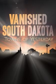 Vanished South Dakota: Towns of Yesterday