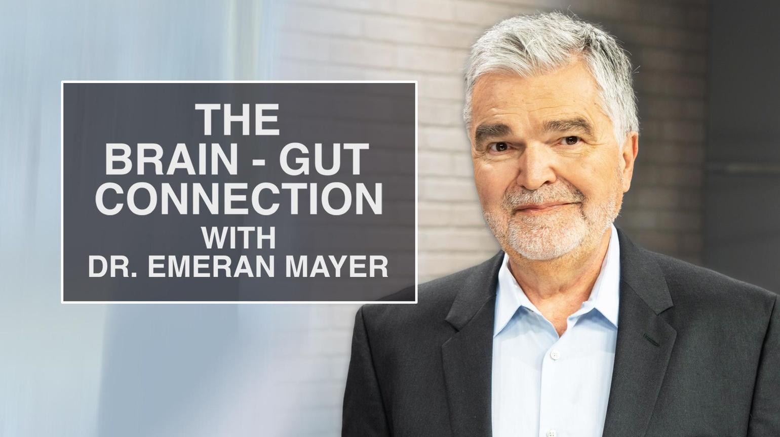 The Brain-Gut Connection with Dr. Emeran Mayer