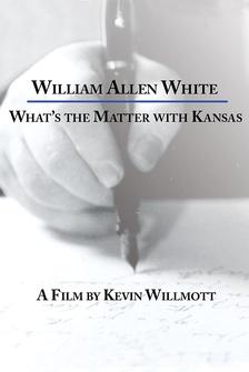 William Allen White: What’s the Matter with Kansas