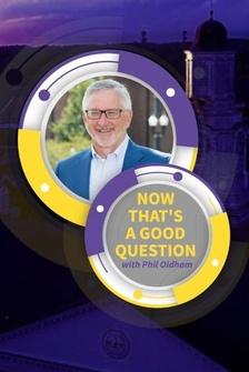 That's a Good Question with Phil Oldham
