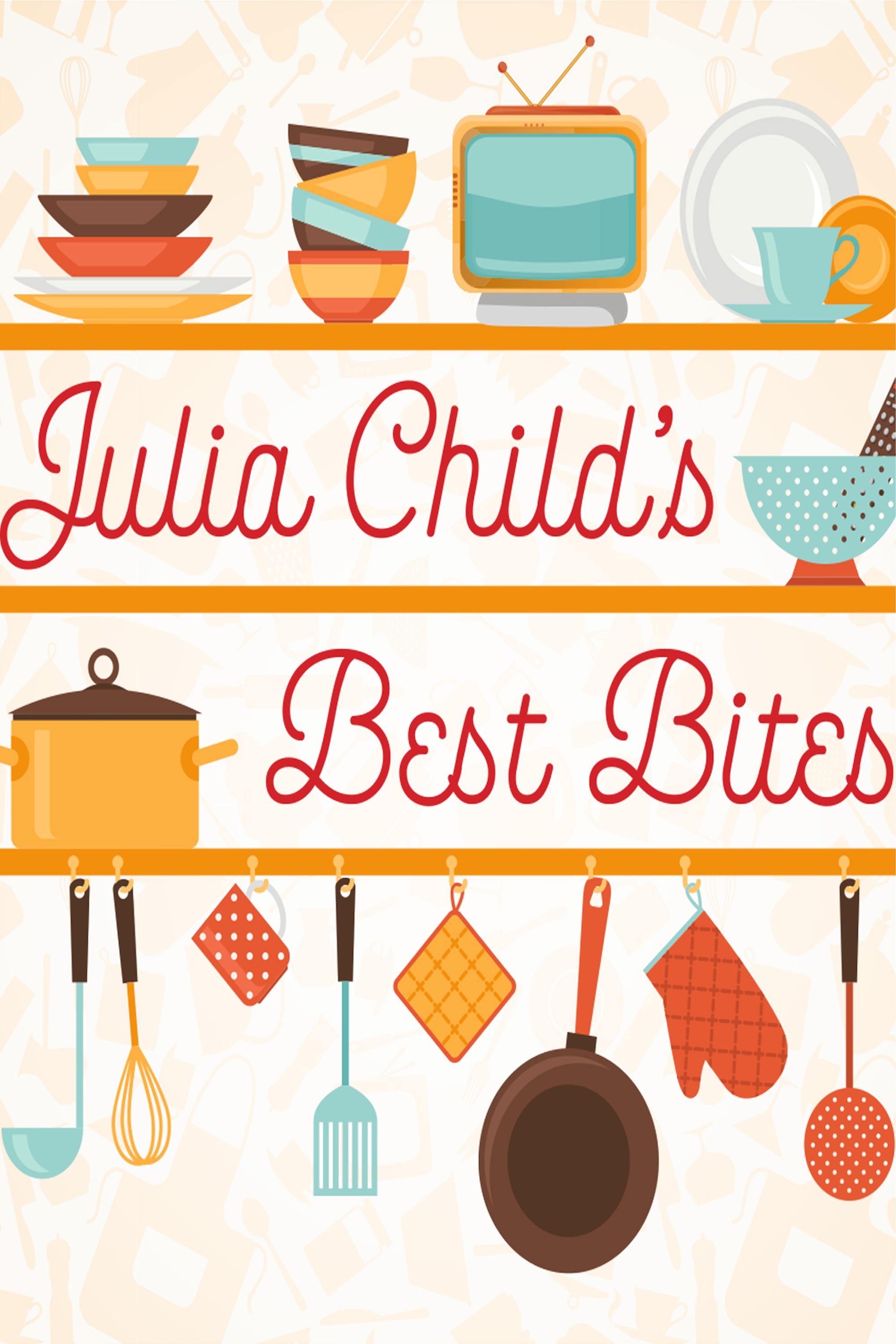 Julia Child's Best Bites