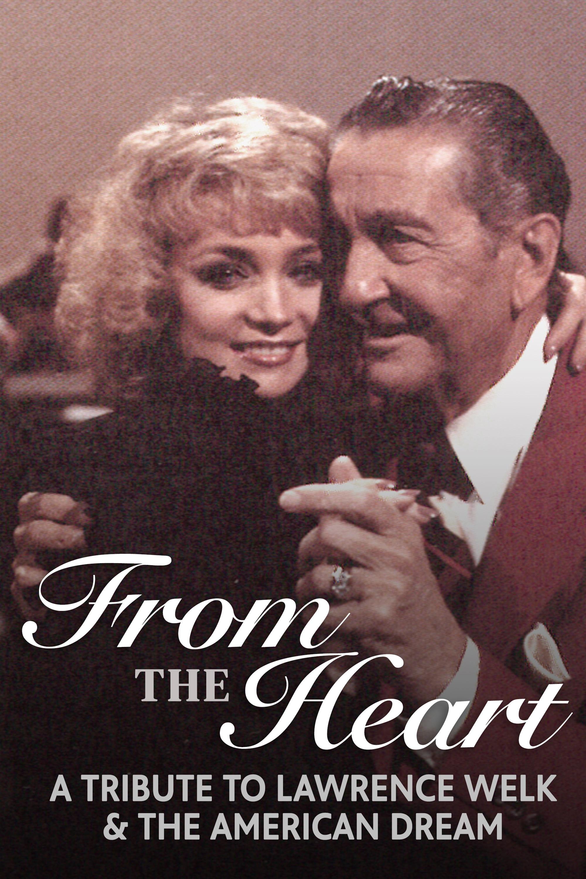 From the Heart: A Tribute to Lawrence Welk & the American Dream show's poster