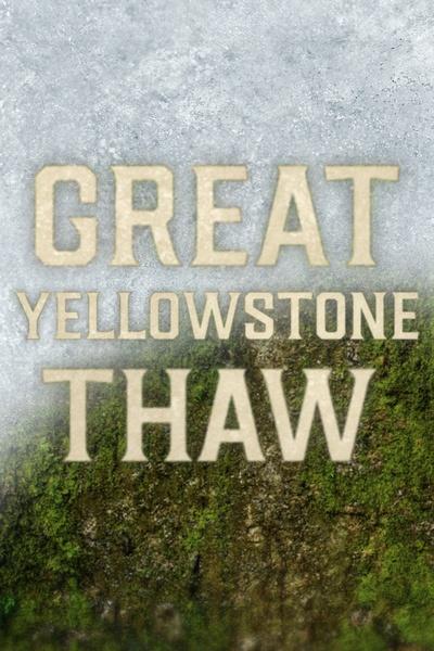 Great Yellowstone Thaw