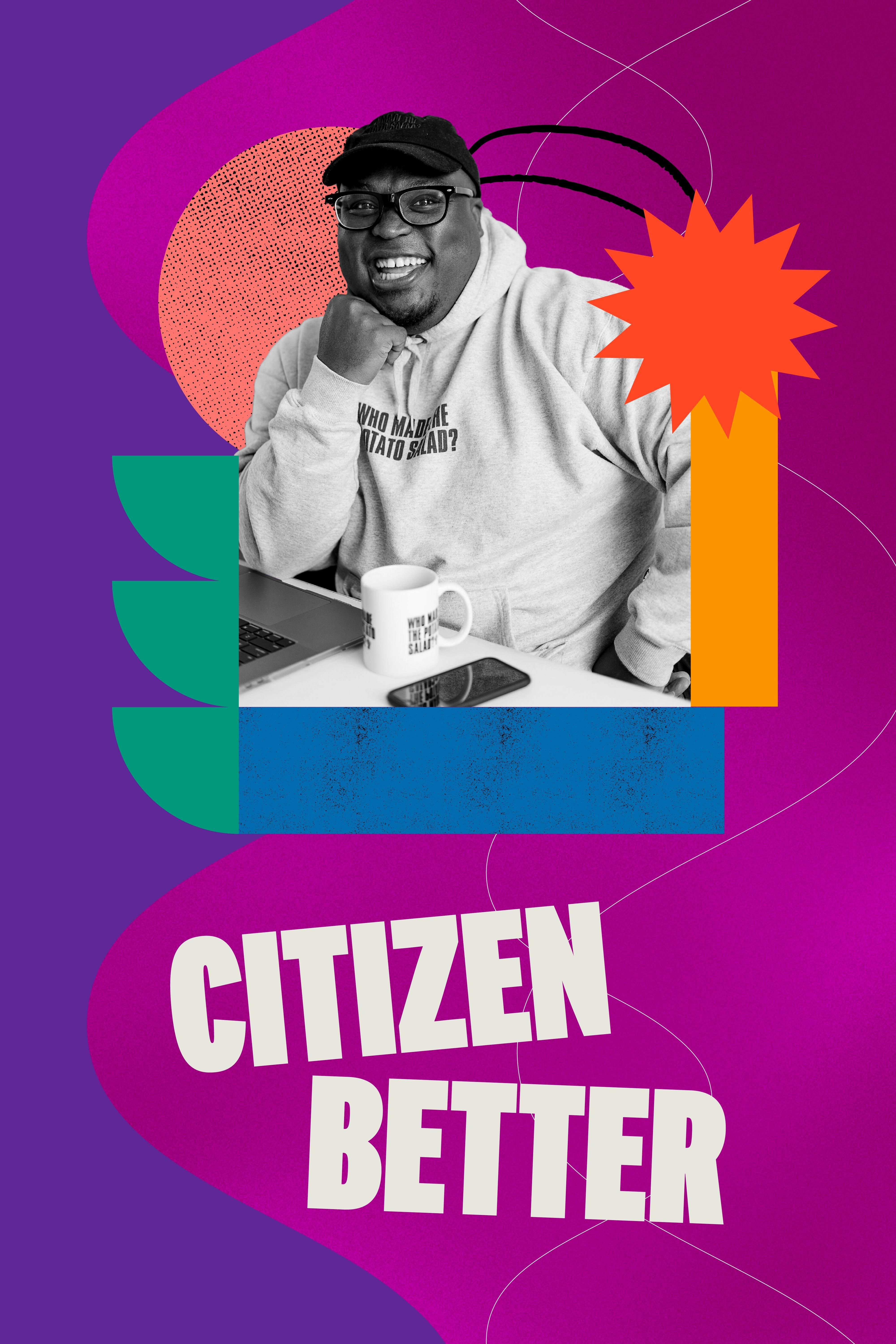 Citizen Better show's poster