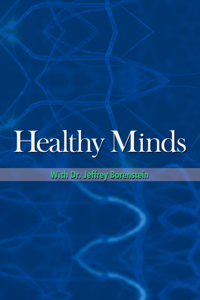 Healthy Minds With Dr. Jeffrey Borenstein show's poster